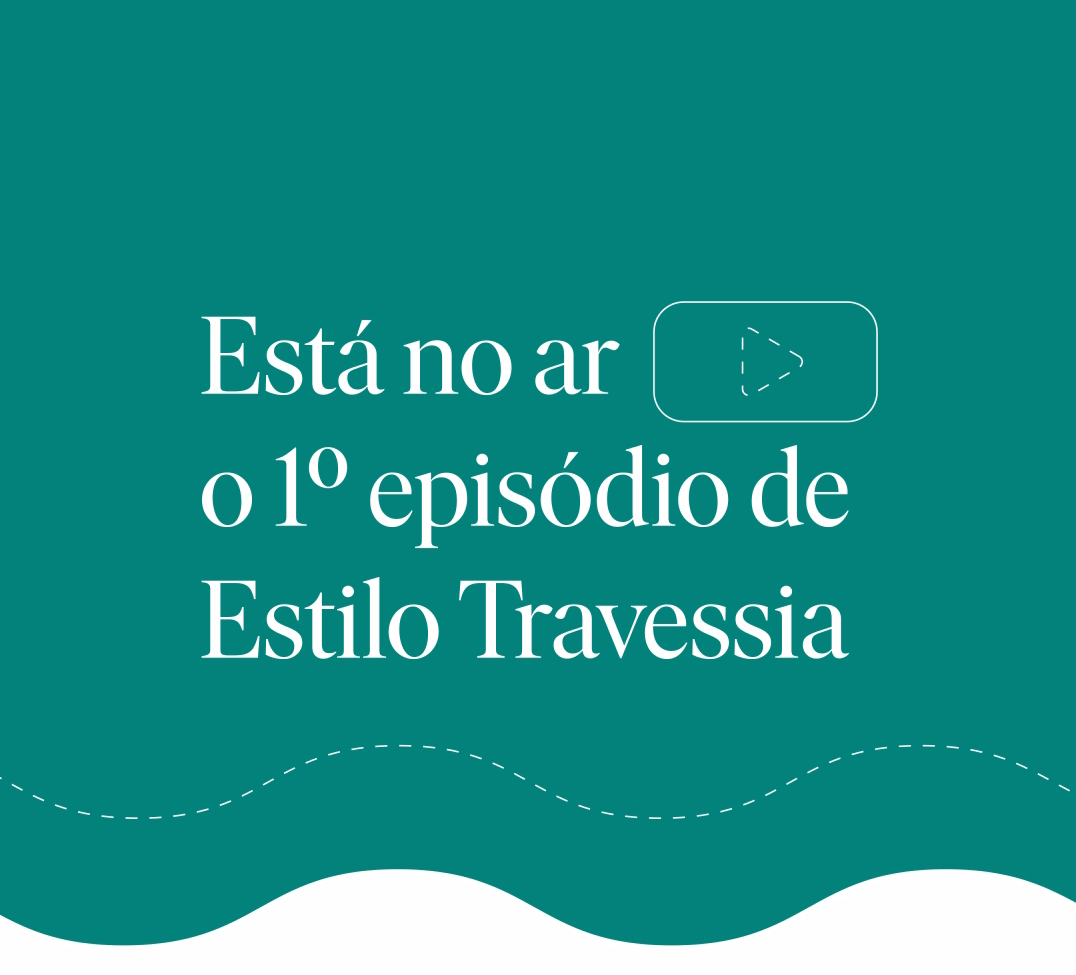 Está no ar! 1° Episódio da Websérie Estilo Travessia